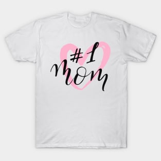 #1 Mom Quote Artwork - Mother Love T-Shirt